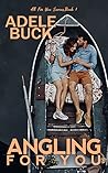 Angling for You by Adele Buck