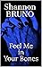 Feel Me in Your Bones by Shannon Bruno
