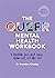 The Queer Mental Health Workbook: A Creative Self-Help Guide Using CBT, CFT and DBT