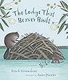 The Lodge That Beaver Built by Randi Sonenshine