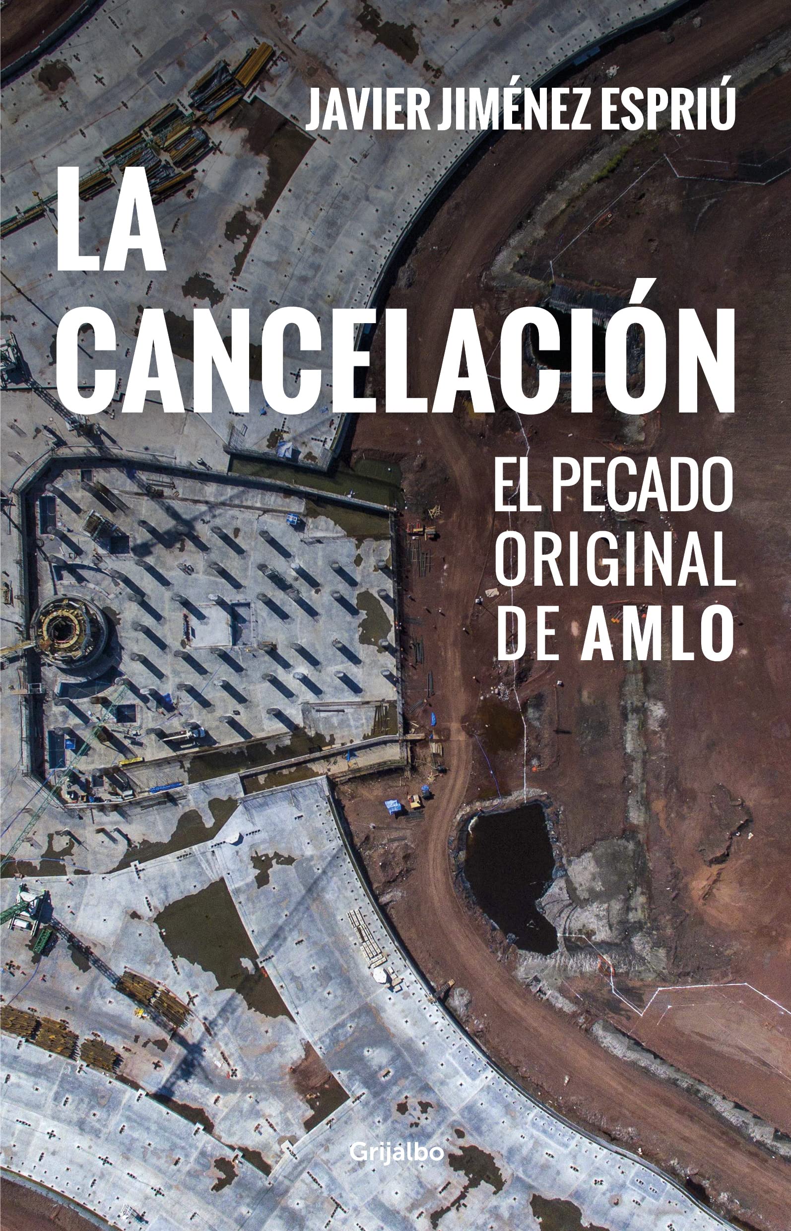 La cancelación: El pecado original de AMLO (Spanish Edition)