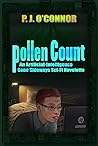 Pollen Count: An Artificial-Intelligence Gone Sideways Science-Fiction Novelette