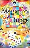 Magic Things: A C...