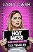 Hot Mess (Bad Bridesmaids #1) by Lana Dash