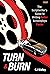 Turn & Burn: The Scriptwrit...