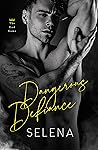 Dangerous Defiance by Selena .