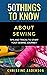 50 Things to Know About Sewing by Christine Anderson