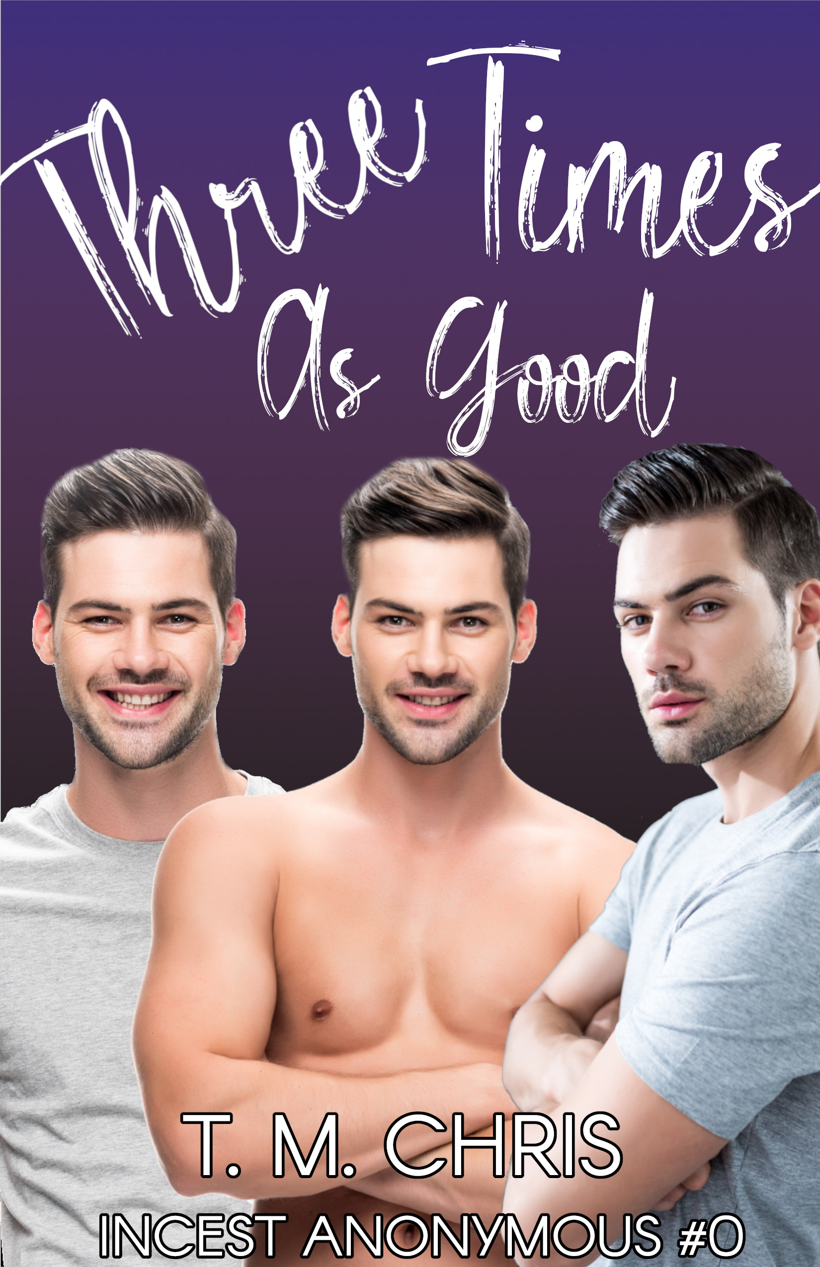 Three Times As Good (Incest Anonymous #0.5)