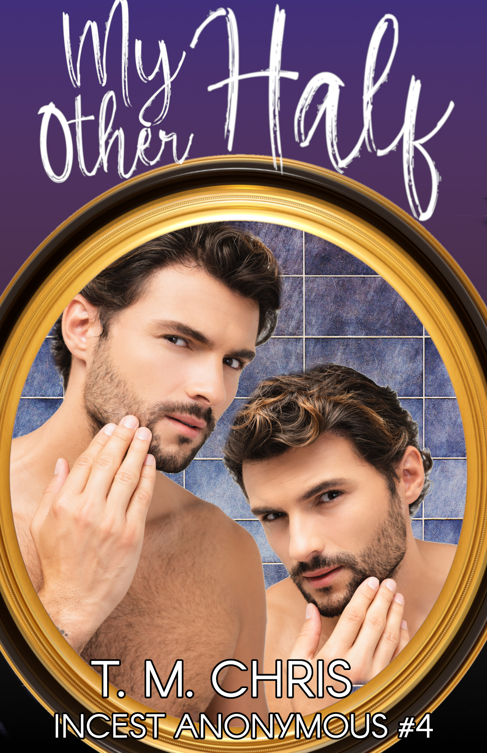 My Other Half (Incest Anonymous #4)
