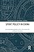 Sport Policy in China (Routledge Research in Sport Politics and Policy)
