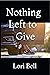 Nothing Left to Give
