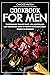 Cookbook for men : Discover...