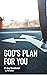 GOD'S PLAN FOR YOU: 21-DAY ...