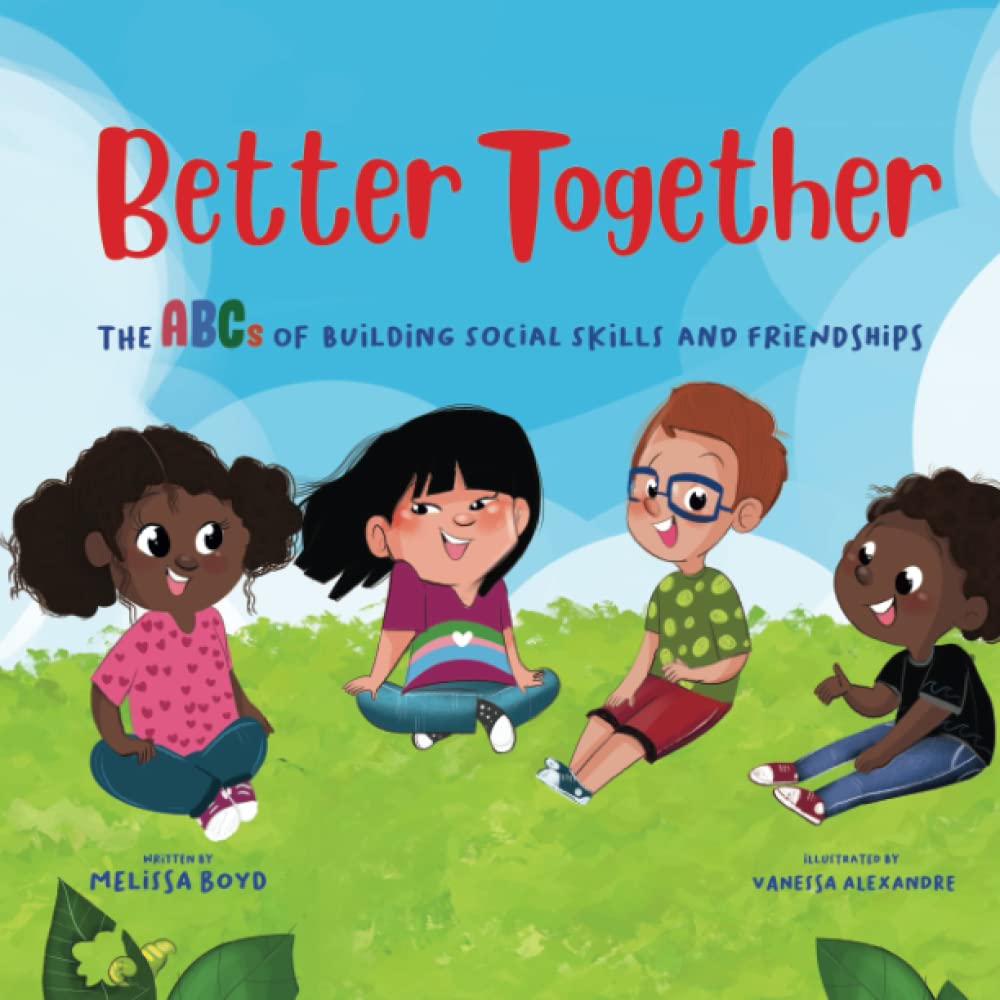 Better Together: The ABCs of Building Social Skills and Friendships (Kids Healthy Coping Skills Series)