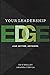 Your Leadership Edge: Strategies and Tools for When Everyone Leads