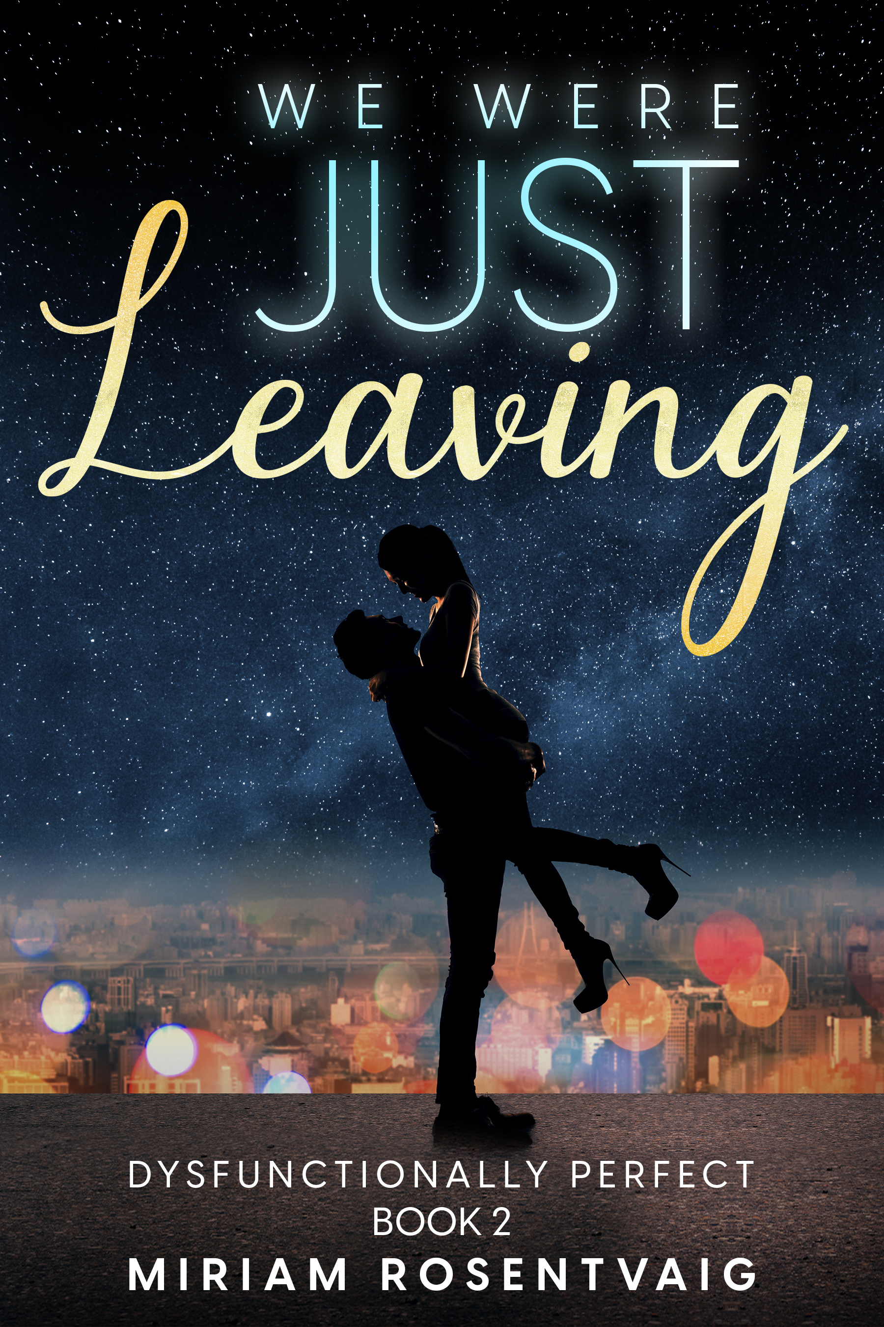 We Were Just Leaving (Dysfunctionally Perfect, #2)