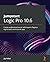 Jumpstart Logic Pro 10.6: Create professional music with Apple's flagship digital audio workstation app