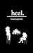 Heal. by Hana Kopernik