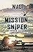 Mission: Sniper: The uncensored story of four snipers in Afghanistan