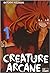 Creature Arcane, Vol. 1
