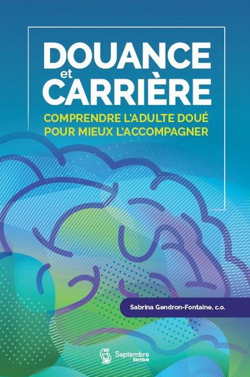 Douance et carrière: comprendre l'adulte doué pour mieux l'accompagner