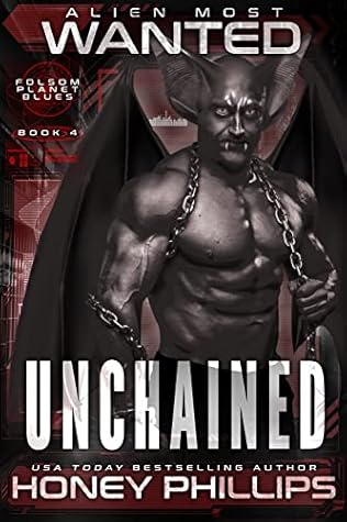 Alien Most Wanted: Unchained (Folsom Planet Blues, #4)