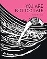 You Are Not Too Late