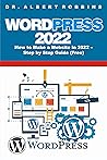 WORDPRESS 2022: How to Make a Website in 2022 – Step by Step Guide (Free)