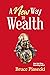A New Way to Wealth: The Po...
