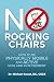 No Rocking Chairs: How to be physically mobile and active now and in retirement