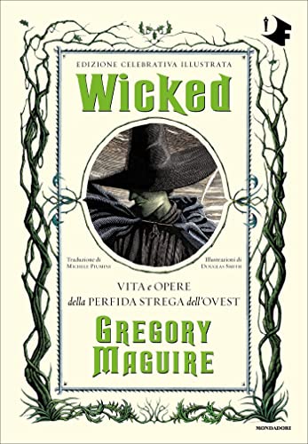 Wicked: Vita e opere della perfida Strega dell'Ovest (The Wicked Years, #1)