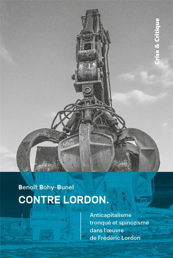 Contre Lordon. Anticapitalisme tronqué et spinozisme dans l'oeuvre de Frédéric Lordon