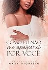 Como Eu Não Me Apaixonei Por Você | LIVRO ÚNICO (Portuguese Edition) Book cover for Como Eu Não Me Apaixonei Por Você | LIVRO ÚNICO (Portuguese Edition)