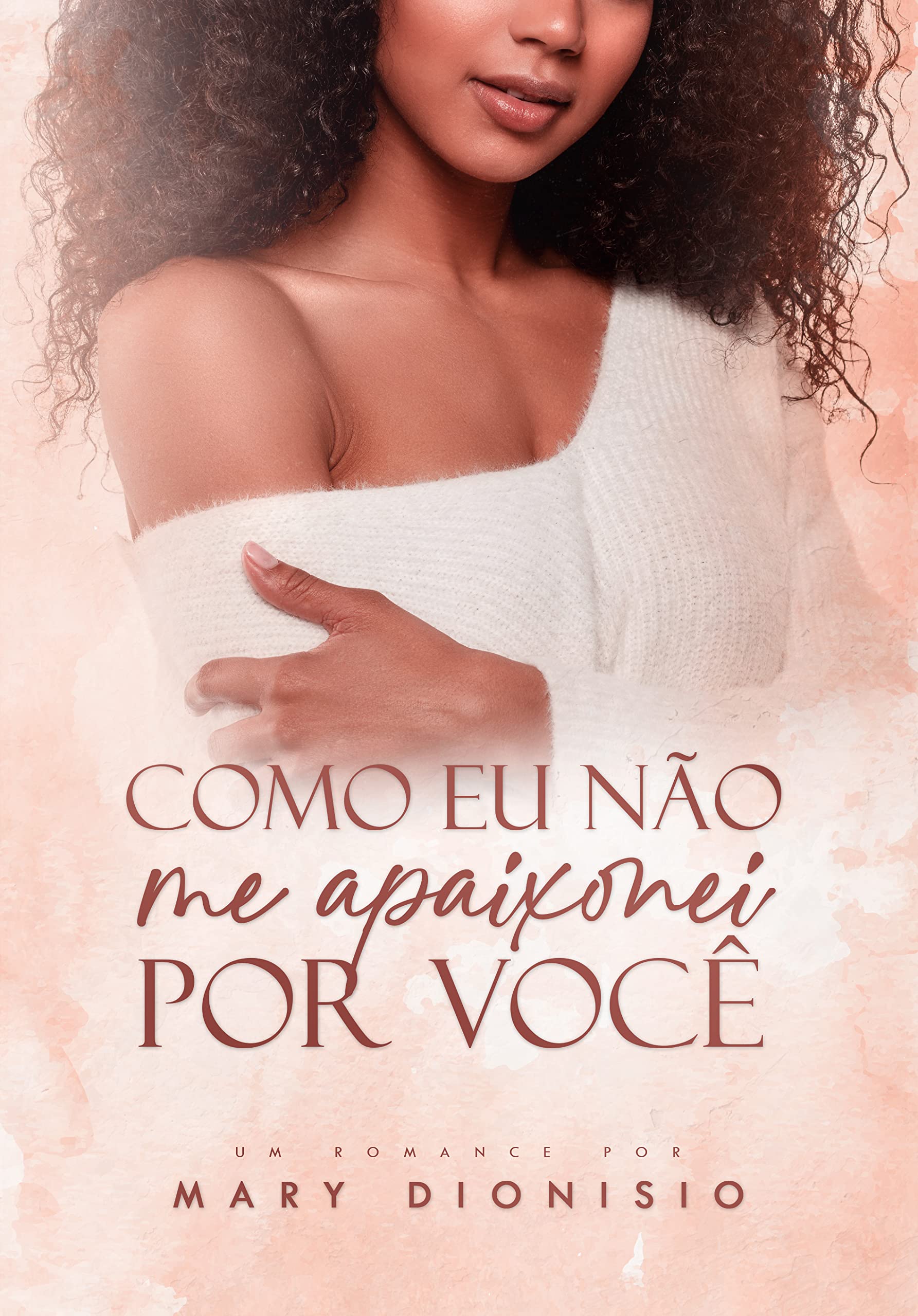 Como Eu Não Me Apaixonei Por Você | LIVRO ÚNICO (Portuguese Edition)