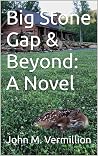 Big Stone Gap & Beyond: A Novel Big Stone Gap & Beyond: A Novel