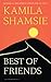 Best of Friends by Kamila Shamsie