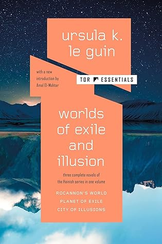 Worlds of Exile and Illusion: Rocannon's World / Planet of Exile / City of Illusions (Hainish Cycle, #1-3)