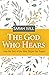 The God Who Hears by Sarah E. Ivill