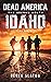 Dead America: Idaho Pt. 6 (Dead America: The Second Month #12)