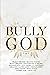 Bully God: An Anthology