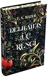 Delilah'ın Üç Rengi by T.Y. Mazer
