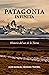 Patagonia Infinita: Historia del sur de la Tierra (Spanish Edition)