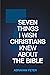SEVEN THINGS I WISH CHRISTIANS KNEW ABOUT THE BIBLE