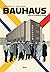 Bauhaus: L'idée qui a changé le monde
