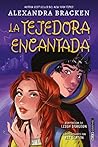 La tejedora encantada by Alexandra Bracken