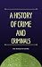 A HISTORY OF CRIME AND CRIMINALS  by Anthony Clark