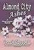 Almond City Ashes: A Grippi...