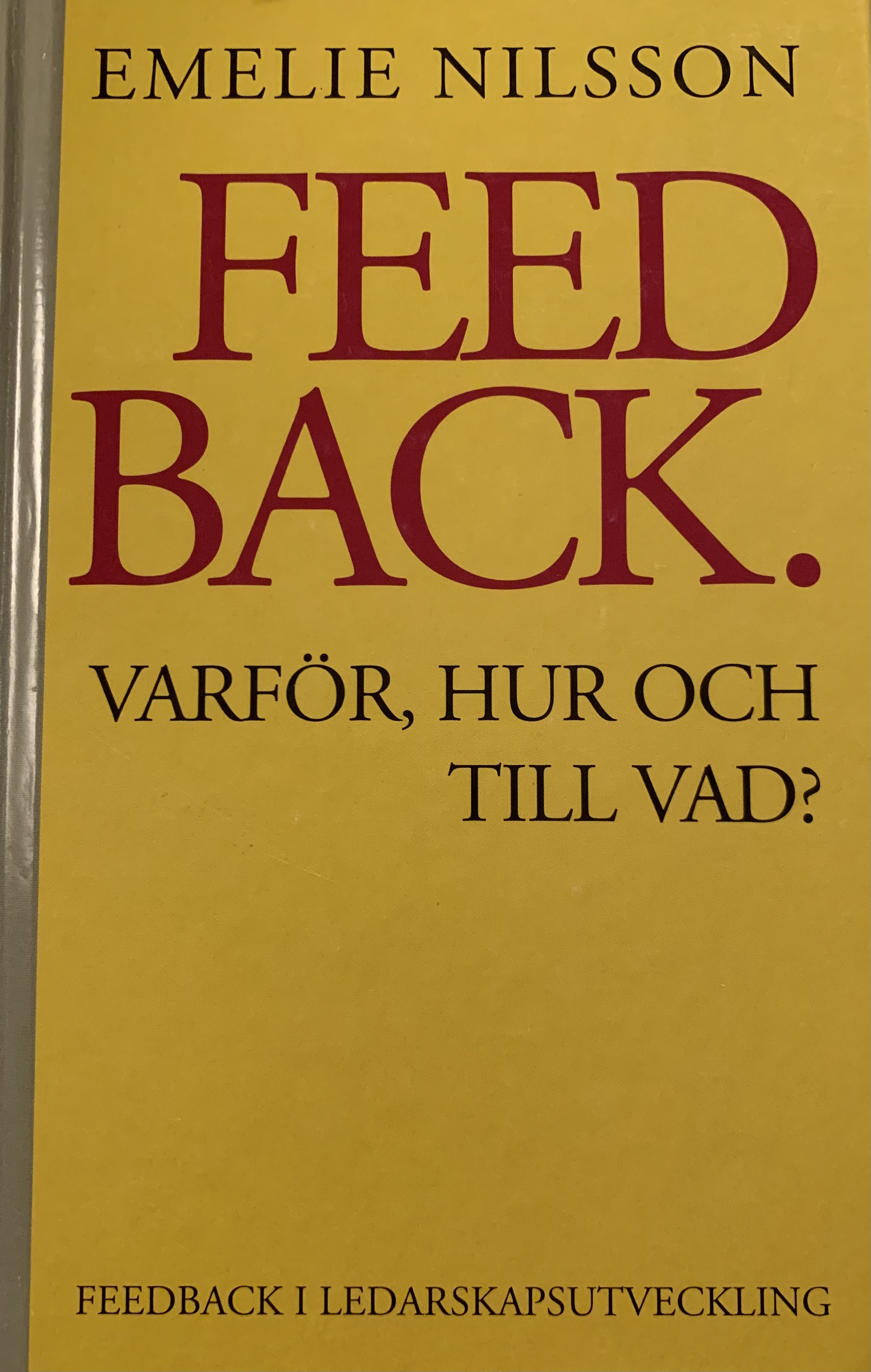 Feedback. Varför, hur och till vad? (Hardcover)