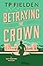 Betraying the Crown (A Guy ...