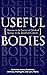Useful Bodies: Humans in th...